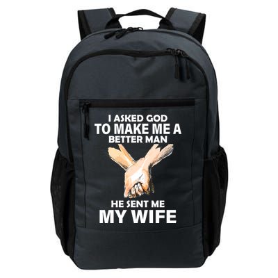 I Asked God To Make Me A Better Man Backpack