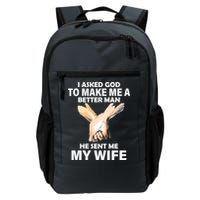 I Asked God To Make Me A Better Man Backpack