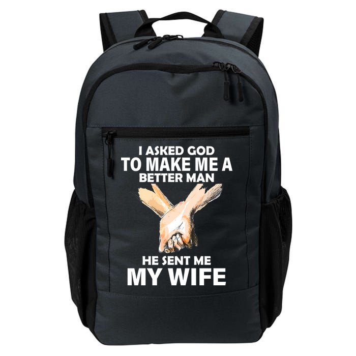 I Asked God To Make Me A Better Man Backpack