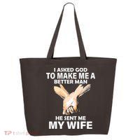 I Asked God To Make Me A Better Man 25L Jumbo Tote