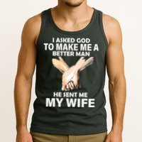 I Asked God To Make Me A Better Man Tank Top