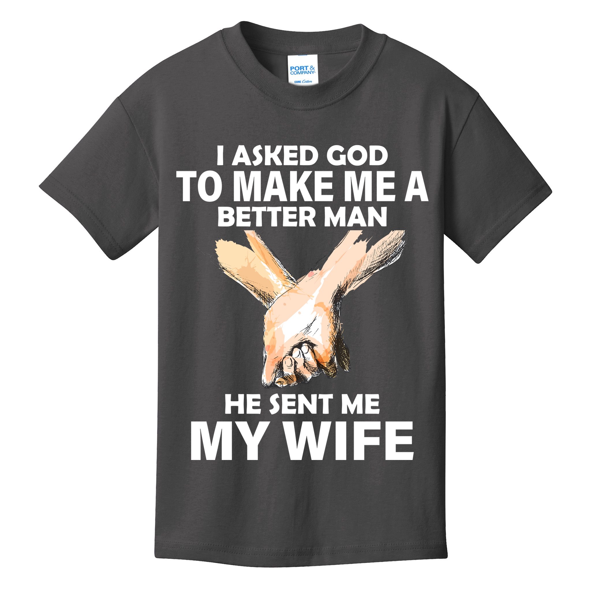 I Asked God To Make Me A Better Man Kids T-Shirt