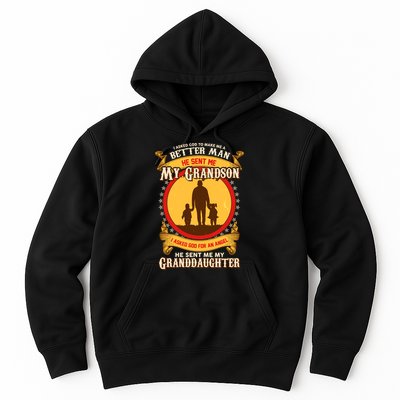 I Asked God to Make Me A Better Man Grandson Granddaughter Hoodie