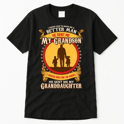 I Asked God to Make Me A Better Man Grandson Granddaughter Tall T-Shirt