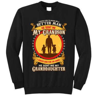 I Asked God to Make Me A Better Man Grandson Granddaughter Tall Sweatshirt
