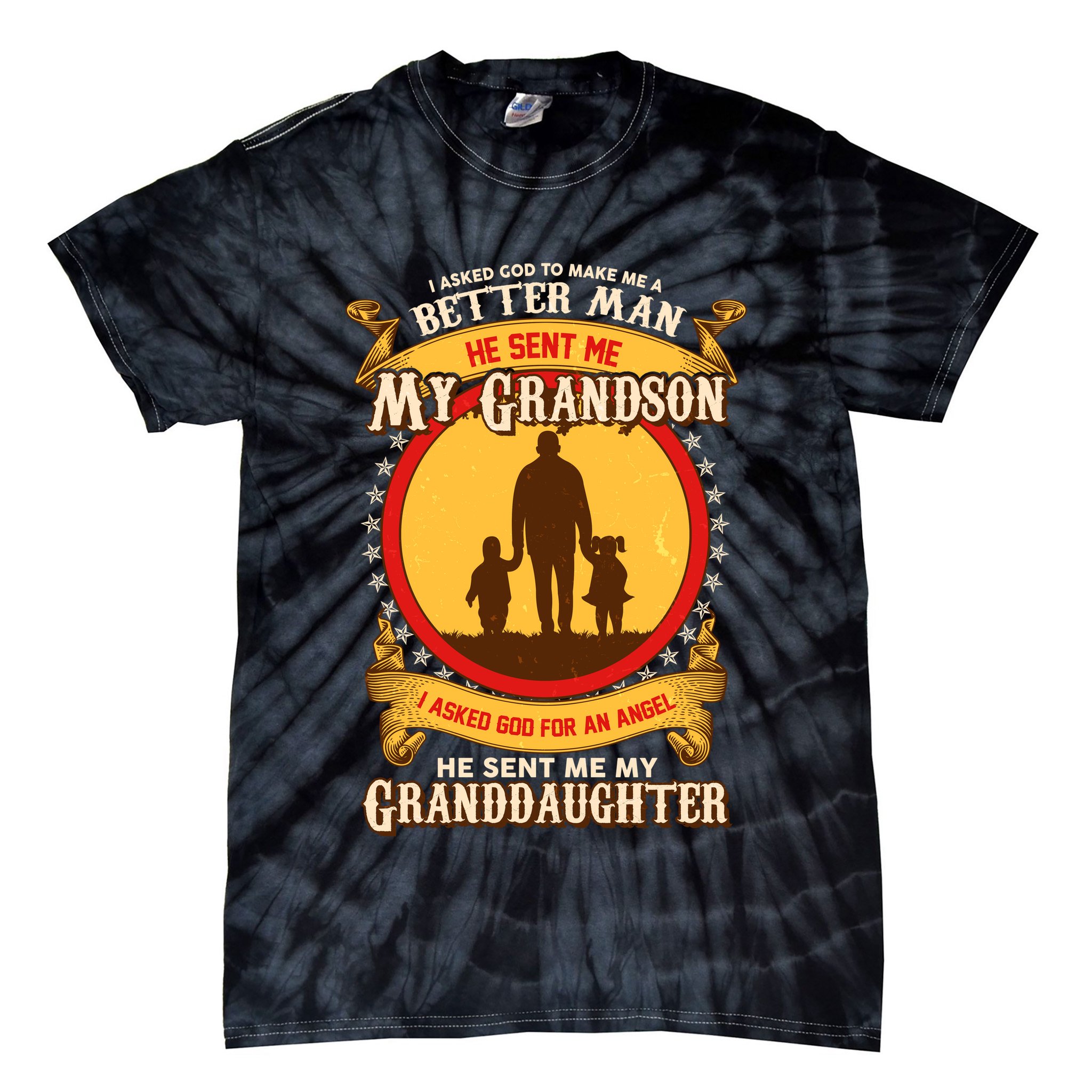 I Asked God to Make Me A Better Man Grandson Granddaughter Tie-Dye T-Shirt