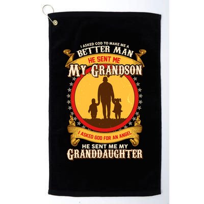 I Asked God to Make Me A Better Man Grandson Granddaughter Golf Towel