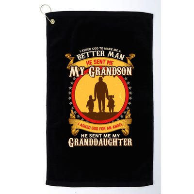 I Asked God to Make Me A Better Man Grandson Granddaughter Platinum Collection Golf Towel