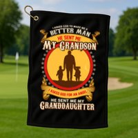 I Asked God to Make Me A Better Man Grandson Granddaughter Golf Towel