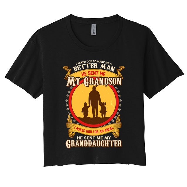 I Asked God to Make Me A Better Man Grandson Granddaughter Crop Top