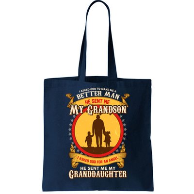 I Asked God to Make Me A Better Man Grandson Granddaughter Tote Bag