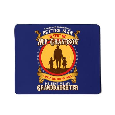 I Asked God to Make Me A Better Man Grandson Granddaughter Mousepad