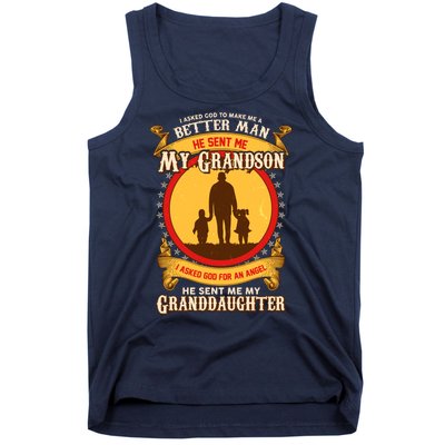 I Asked God to Make Me A Better Man Grandson Granddaughter Tank Top