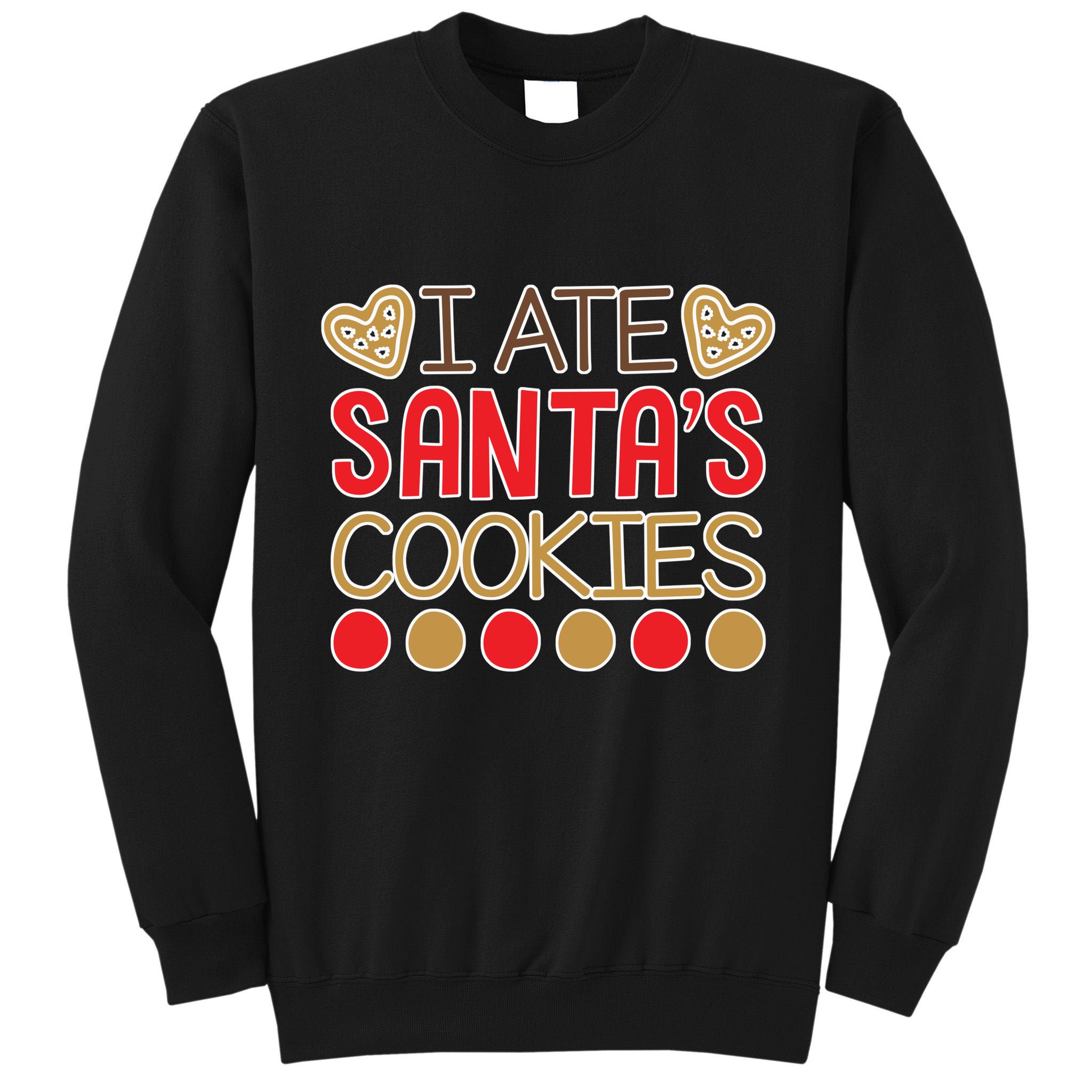 I Ate Santa's Cookie Tall Sweatshirt