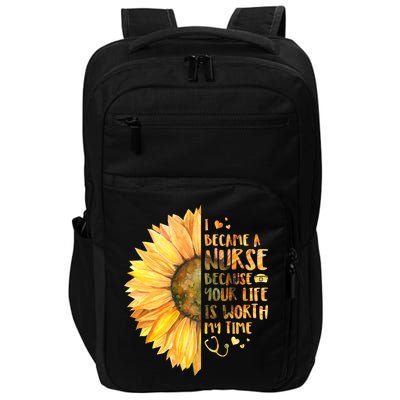 I Became A Nurse Because Your life Is Worth My Time Impact Tech Backpack