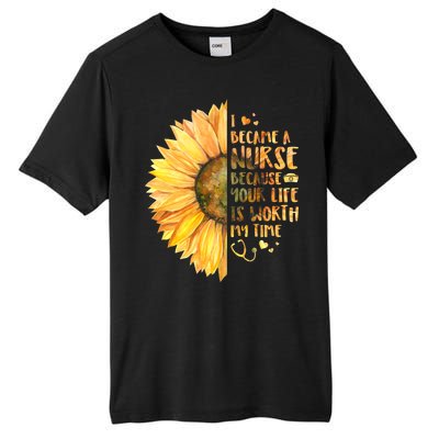 I Became A Nurse Because Your life Is Worth My Time Tall Fusion ChromaSoft Performance T-Shirt