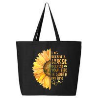 I Became A Nurse Because Your life Is Worth My Time 25L Jumbo Tote