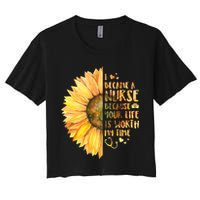 I Became A Nurse Because Your life Is Worth My Time Women's Crop Top Tee