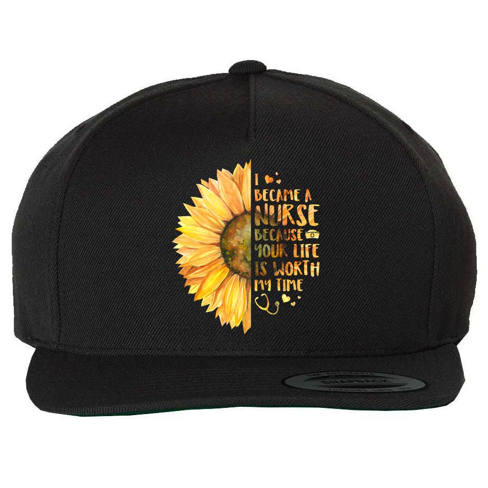 I Became A Nurse Because Your life Is Worth My Time Wool Snapback Cap