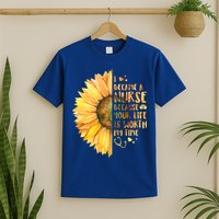 I Became A Nurse Because Your life Is Worth My Time T-Shirt