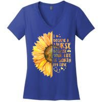 I Became A Nurse Because Your life Is Worth My Time Women's V-Neck T-Shirt