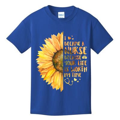 I Became A Nurse Because Your life Is Worth My Time Kids T-Shirt
