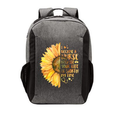 I Became A Nurse Because Your life Is Worth My Time Vector Backpack