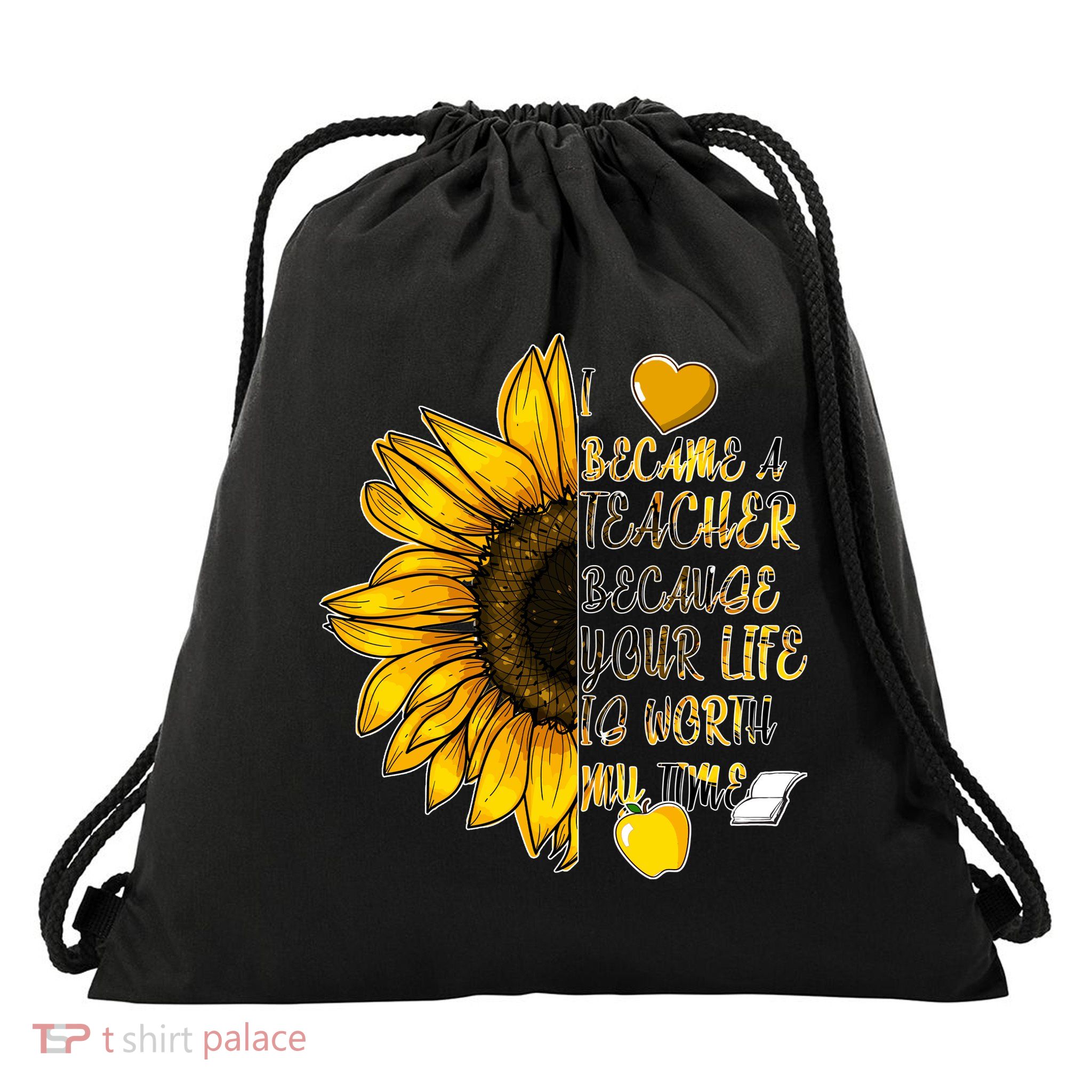 I Became A Teacher Because Your Life Is Worth My Time Drawstring Bag