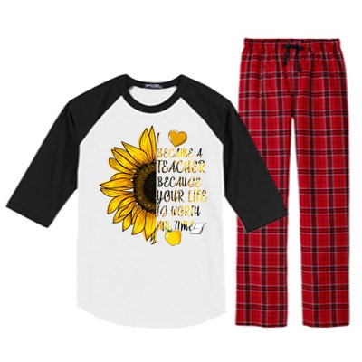 I Became A Teacher Because Your Life Is Worth My Time Raglan Sleeve Pajama Set