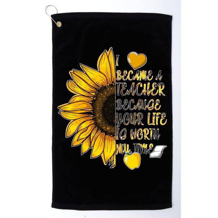 I Became A Teacher Because Your Life Is Worth My Time Golf Towel