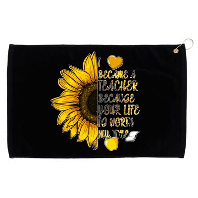 I Became A Teacher Because Your Life Is Worth My Time Grommeted Golf Towel