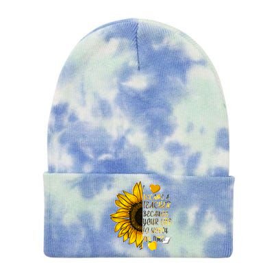 I Became A Teacher Because Your Life Is Worth My Time Tie Dye 12in Knit Beanie