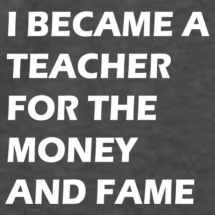 I Became A Teacher For The Money And Fame Vector Backpack