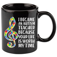 I Became An Autism Teacher For You 11oz C Handle Ceramic Mug