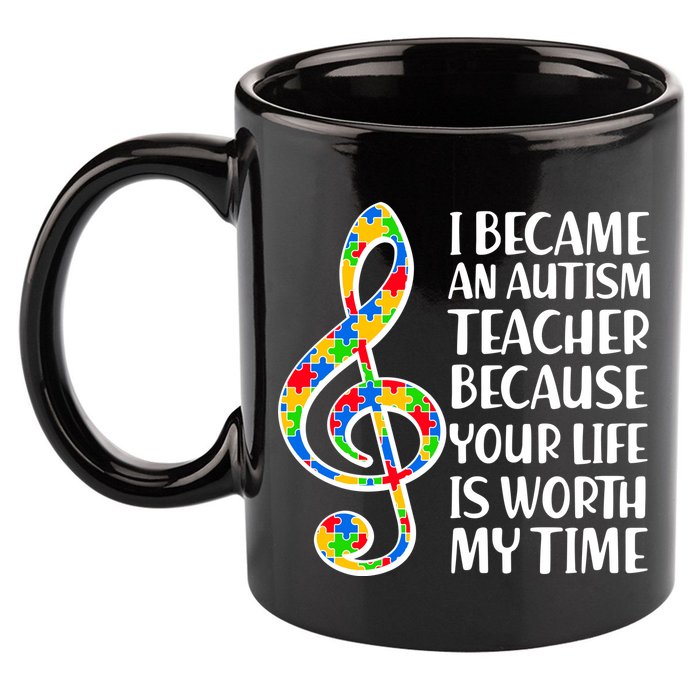 I Became An Autism Teacher For You 11oz C Handle Ceramic Mug