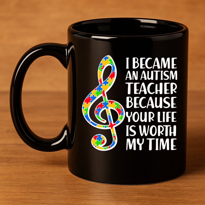 I Became An Autism Teacher For You 11oz C Handle Ceramic Mug