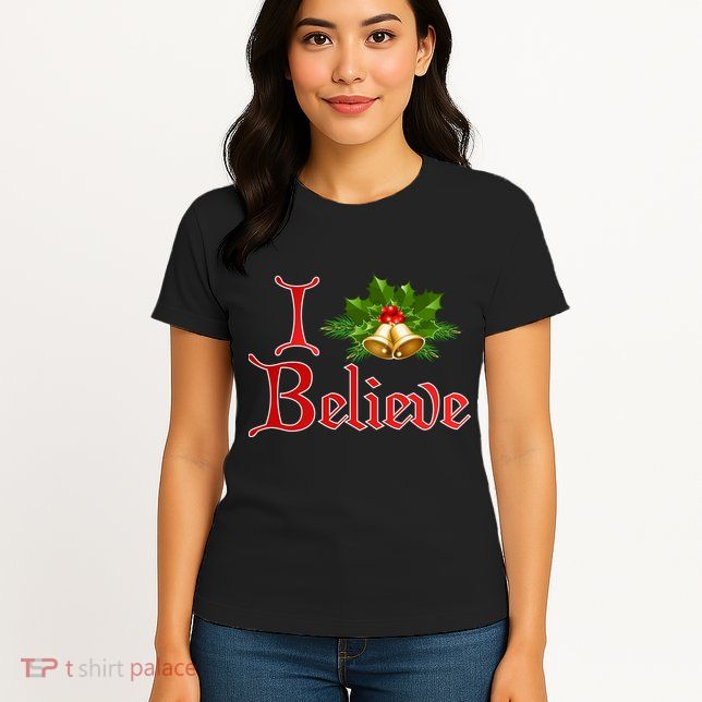 I Believe Christmas Bells Womens T-Shirt