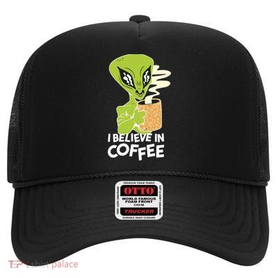 I Believe In Coffee Alien High Crown Mesh Back Trucker Hat