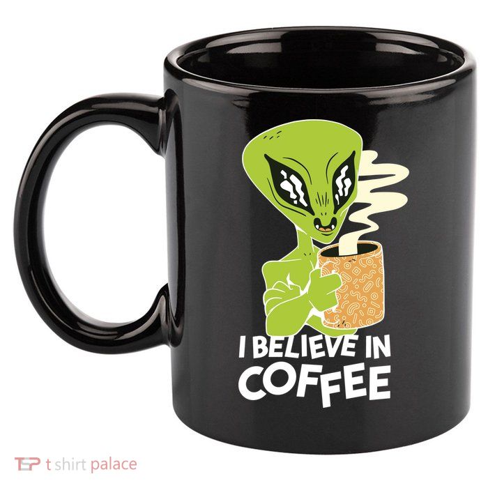 I Believe In Coffee Alien 11oz C Handle Ceramic Mug