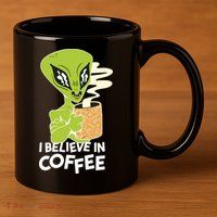 I Believe In Coffee Alien 11oz C Handle Ceramic Mug