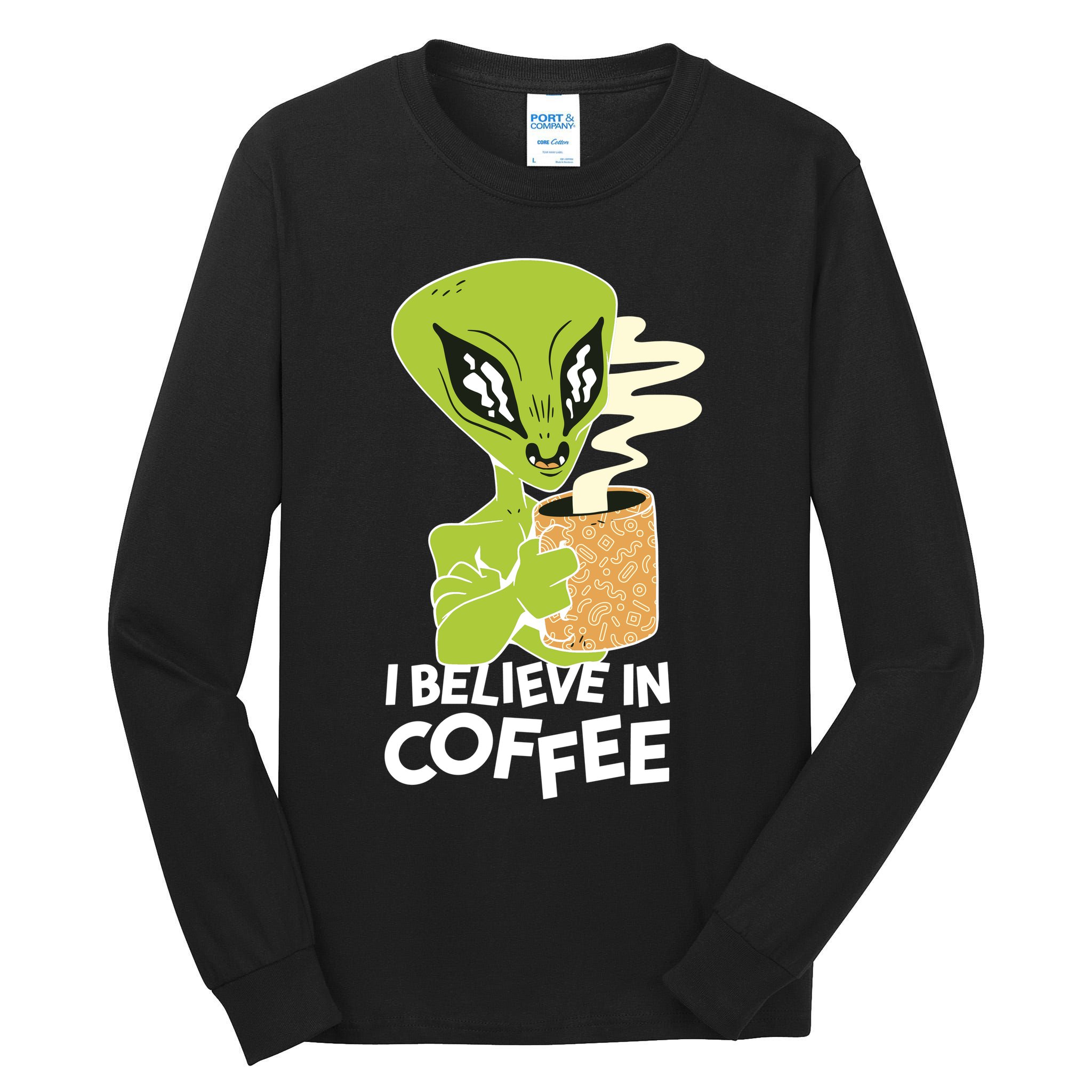 I Believe In Coffee Alien Tall Long Sleeve T-Shirt