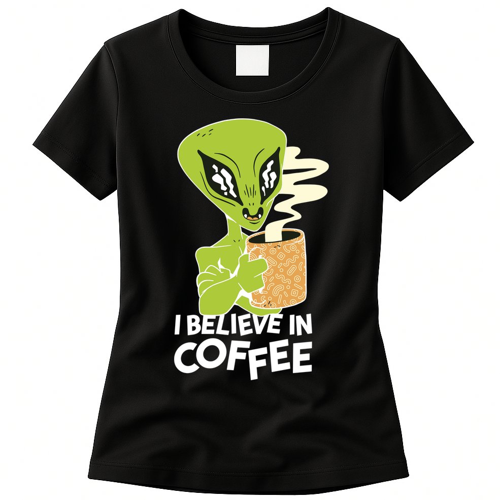I Believe In Coffee Alien Womens T-Shirt