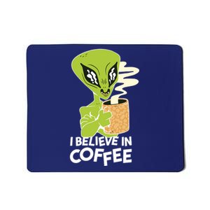 I Believe In Coffee Alien Mousepad