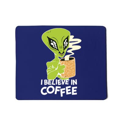 I Believe In Coffee Alien Mousepad