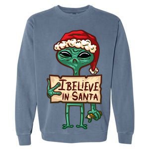 I Believe In Santa Funny Alien Christmas Garment-Dyed Sweatshirt