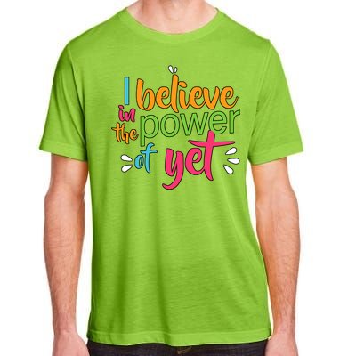 I Believe in the Power of Yet Growth Mindset Adult ChromaSoft Performance T-Shirt