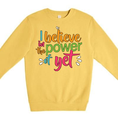 I Believe in the Power of Yet Growth Mindset Premium Crewneck Sweatshirt