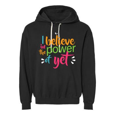 I Believe in the Power of Yet Growth Mindset Garment-Dyed Fleece Hoodie