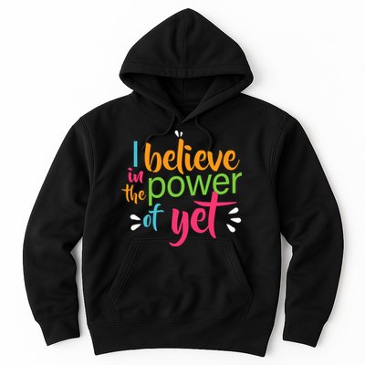 I Believe in the Power of Yet Growth Mindset Hoodie