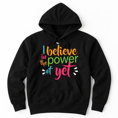 I Believe in the Power of Yet Growth Mindset Hoodie